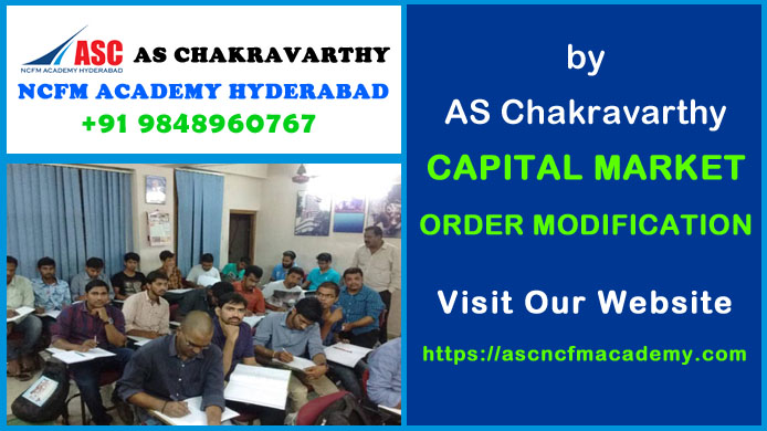 ASC NCFM Academy Hyderabad For Stock Market Courses : Capital Market Order Modification. Best Stock Market Technical Analysis Training Institute in Hyderabad