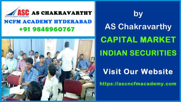 ASC NCFM Academy Hyderabad For Stock Market Courses : Capital Market Indian Security Market. Best Stock Market Technical Analysis Training Institute in Hyderabad