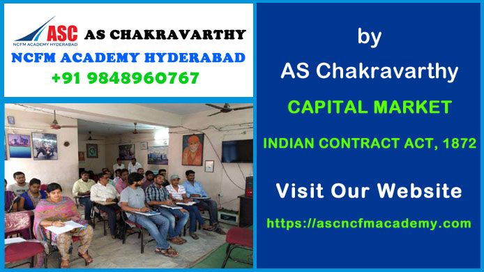 ASC NCFM Academy Hyderabad For Stock Market Courses : Capital Market Indian Contract Act, 1872. Best Stock Market Technical Analysis Training Institute in Hyderabad
