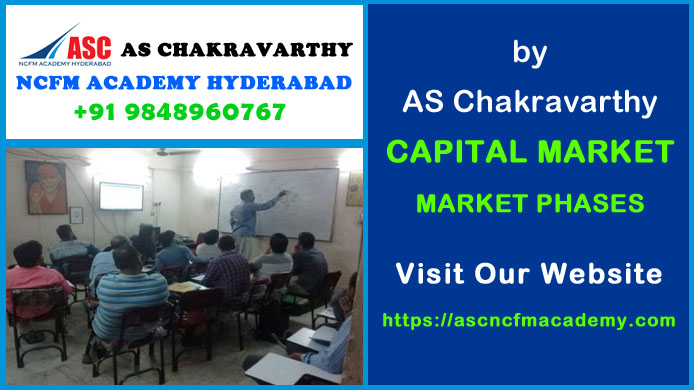ASC NCFM Academy Hyderabad For Stock Market Courses : Market Phases in Capital Market. Best Stock Market Technical Analysis Training Institute in Hyderabad