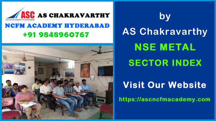 ASC NCFM Academy Hyderabad For Stock Market Courses : NSE Metals Sector Index. Best Stock Market Technical Analysis Training Institute in Hyderabad