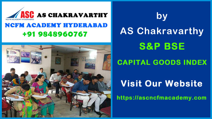 ASC NCFM Academy Hyderabad For Stock Market Courses : S&P BSE Capital Goods Sector Index. Best Stock Market Technical Analysis Training Institute in Hyderabad
