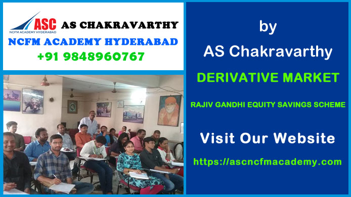 ASC NCFM Academy Hyderabad For Stock Market Courses : Derivative Market - Rajiv Gandhi Equity Savings Scheme. Best Stock Market Technical Analysis Training Institute in Hyderabad