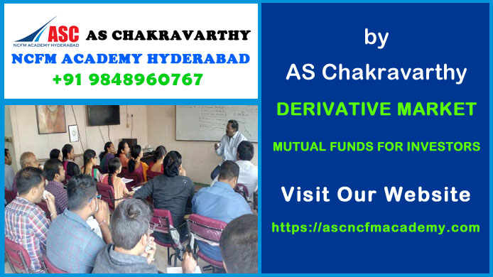 ASC NCFM Academy Hyderabad For Stock Market Courses : Derivative Market - Mutual Funds for Investors. Best Stock Market Technical Analysis Training Institute in Hyderabad