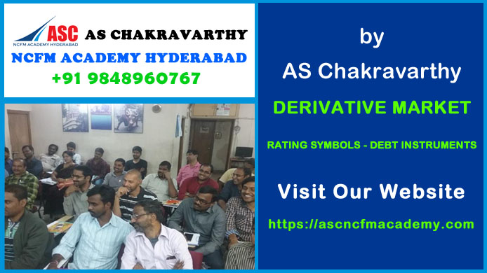 ASC NCFM Academy Hyderabad For Stock Market Courses : Derivative Market - Rating Symbols - Debt Instruments. Best Stock Market Technical Analysis Training Institute in Hyderabad